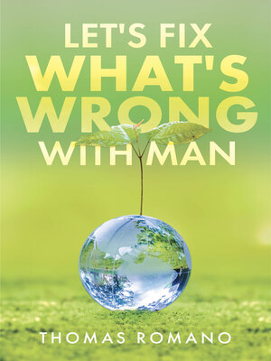 cover image of Let's Fix What's Wrong With Man